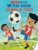 Libro We Play Soccer / Jugamos al fútbol