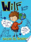 Libro Wilf salva el mundo. Libro 1