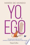 Libro Yo, ego. Una guía para dejar de sufrir, conectar contigo mismo y alcanzar la paz mental