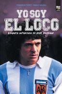 Libro Yo soy el loco: Biografía Autorizada de René Houseman