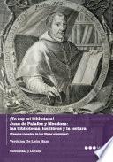 Libro ¡Yo soy mi biblioteca! Juan de Palafox y Mendoza: las bibliotecas, los libros y la lectura