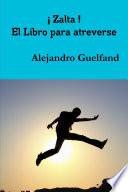 Libro ¡ Zalta ! El Libro para atreverse